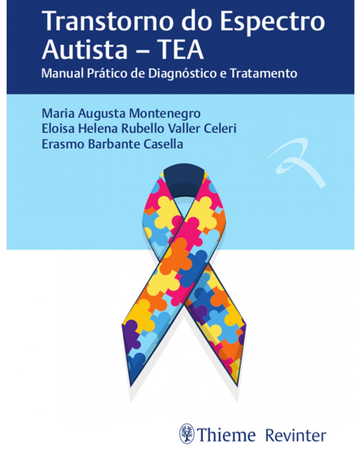 Transtorno do espectro autista - TEA - manual prático de diagnóstico e tratamento - 1ª Edição | 2018
