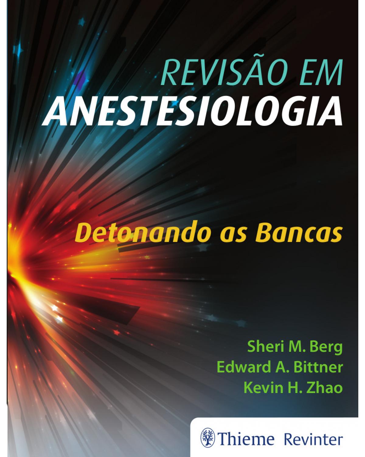 Revisão em Anestesiologia - Detonando as Bancas - 1ª Edição | 2018