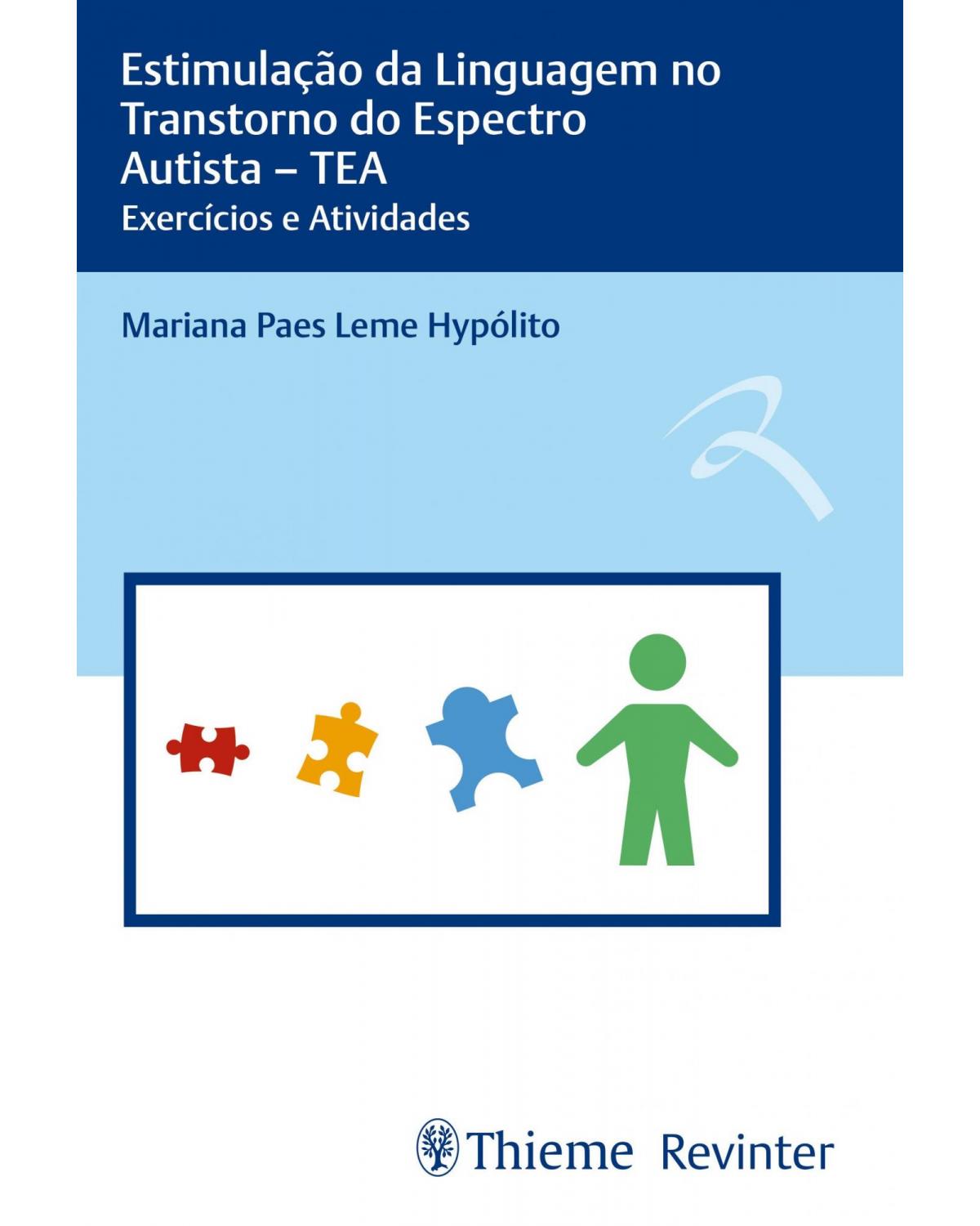 Estimulação da Linguagem no Transtorno do Espectro Autista – TEA - Exercícios e Atividades - 1ª Edição | 2018