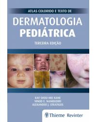 Atlas colorido e texto de dermatologia pediátrica - 3ª Edição | 2019