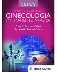 Técnicas e táticas cirúrgicas em ginecologia minimamente invasiva - 1ª Edição | 2019