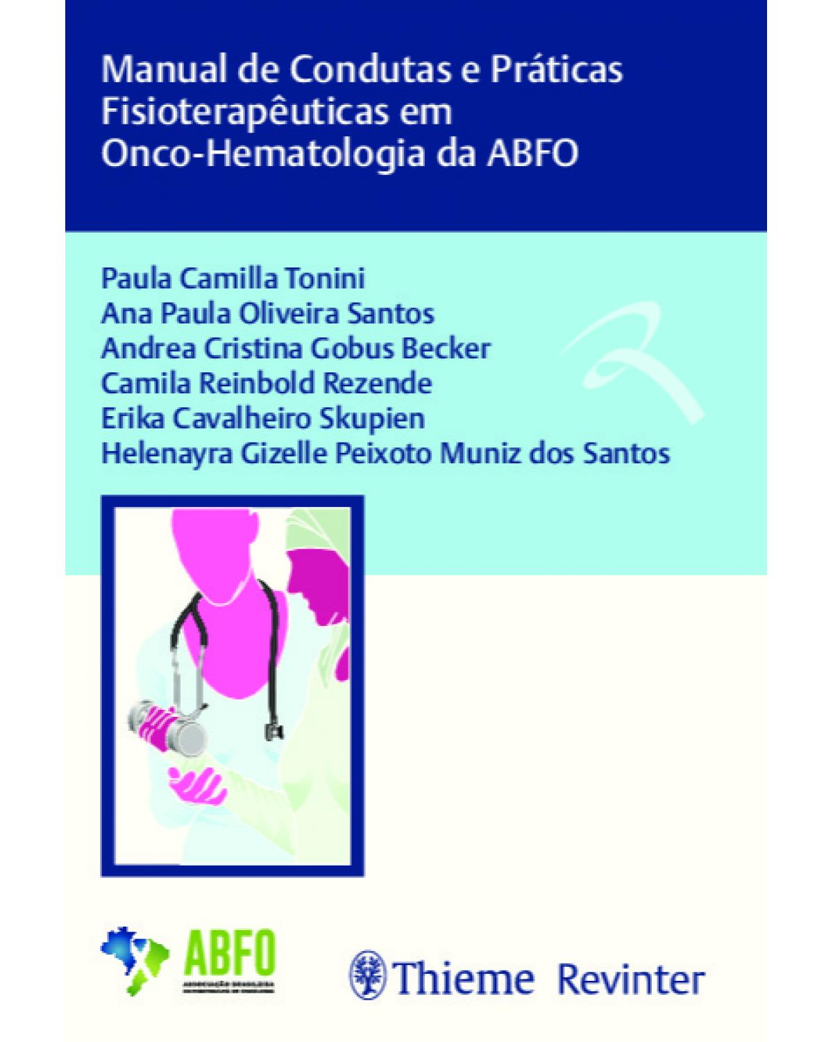 Manual de condutas e práticas fisioterapêuticas em onco-hematologia da ABFO - 1ª Edição | 2019