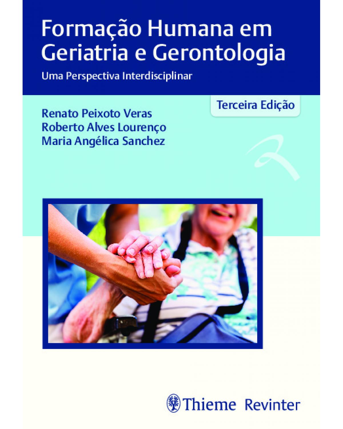 Formação humana em geriatria e gerontologia - 3ª Edição