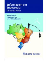 Enfermagem em endoscopia - da teoria à prática - 1ª Edição | 2020