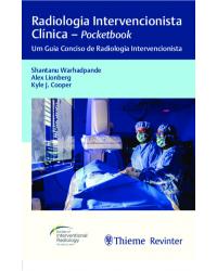 Radiologia intervencionista clínica - Pocketbook - um guia conciso de radiologia intervencionista - 1ª Edição | 2019