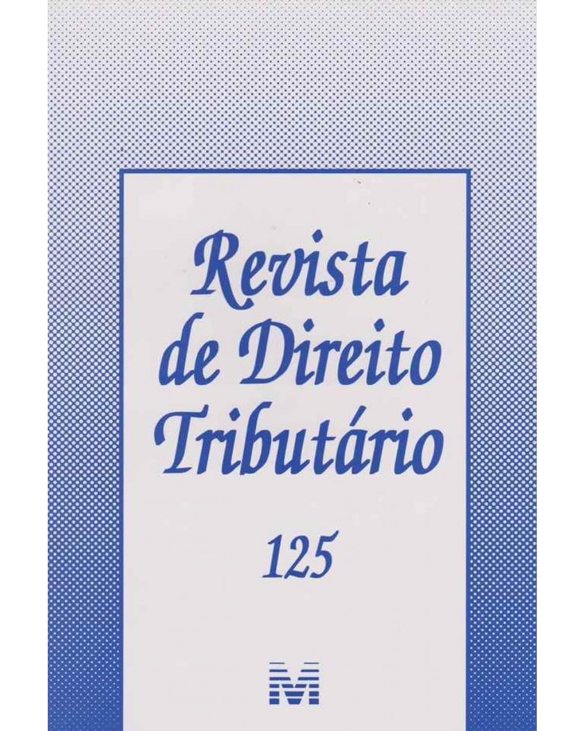 Revista de direito tributário - Vol. 125 - 1ª Edição