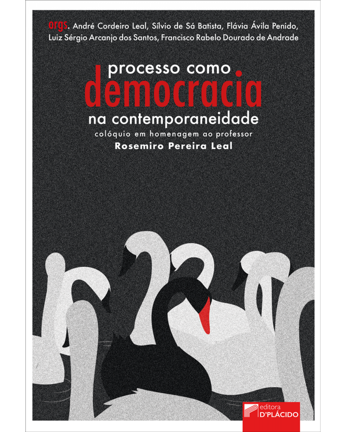 Processo como democracia na contemporaneidade: colóquio em homenagem ao professor Rosemiro Pereira Leal - 1ª Edição | 2019