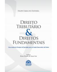 Direito tributário e direitos fundamentais - 1ª Edição | 2010