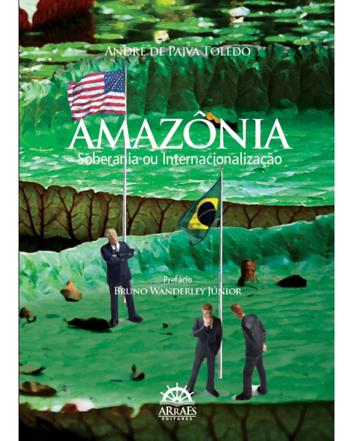 Amazônia: soberania ou internacionalização - 1ª Edição | 2011