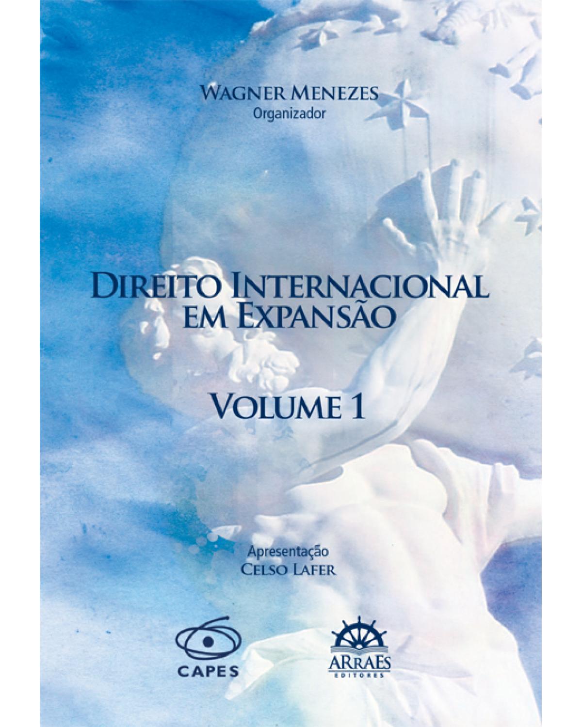 Direito internacional em expansão - Volume 1: anais do 10º Congresso Brasileiro de Direito Internacional - 1ª Edição | 2012