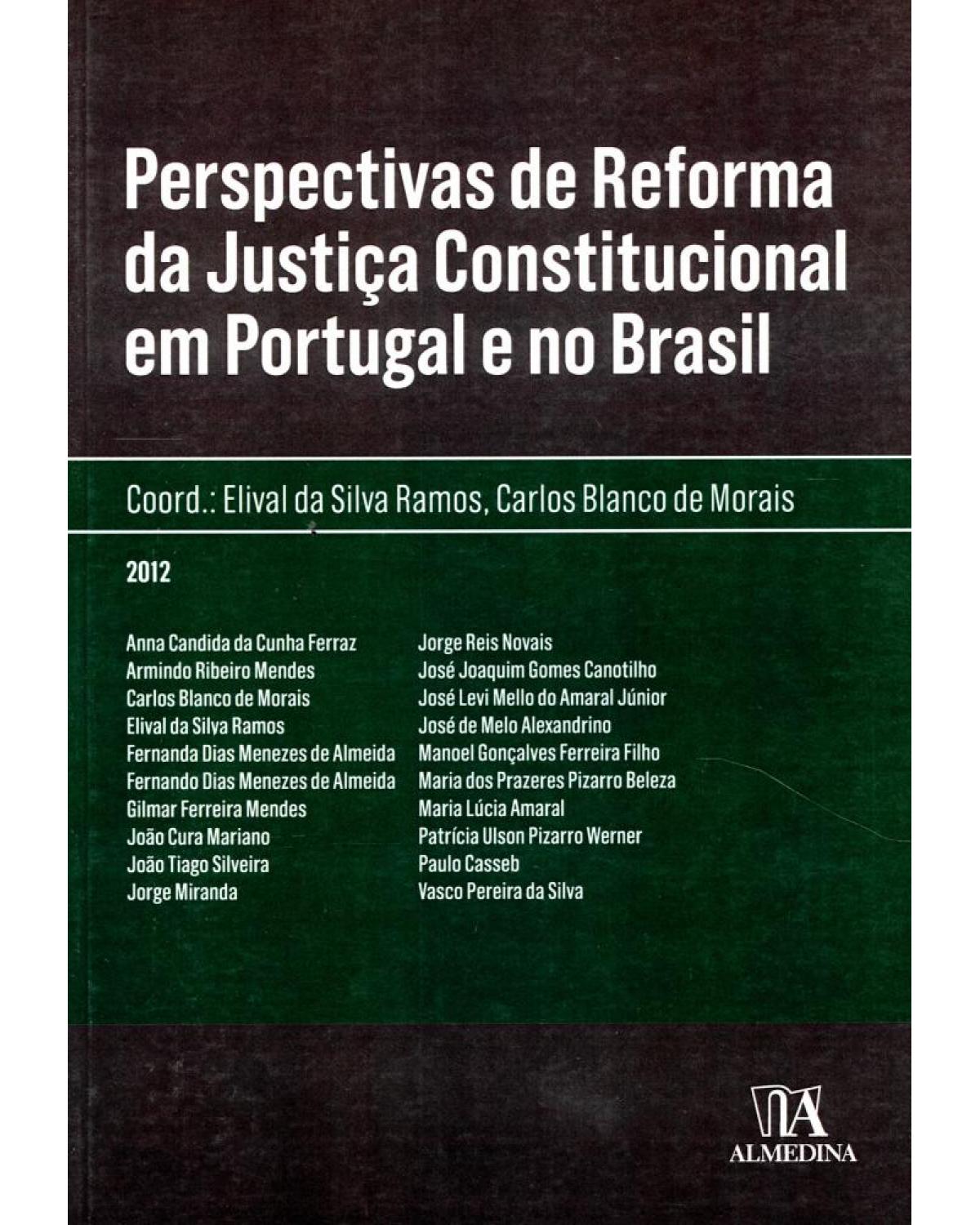 Perspectivas de reforma da justiça constitucional em Portugal e no Brasil - 1ª Edição | 2012