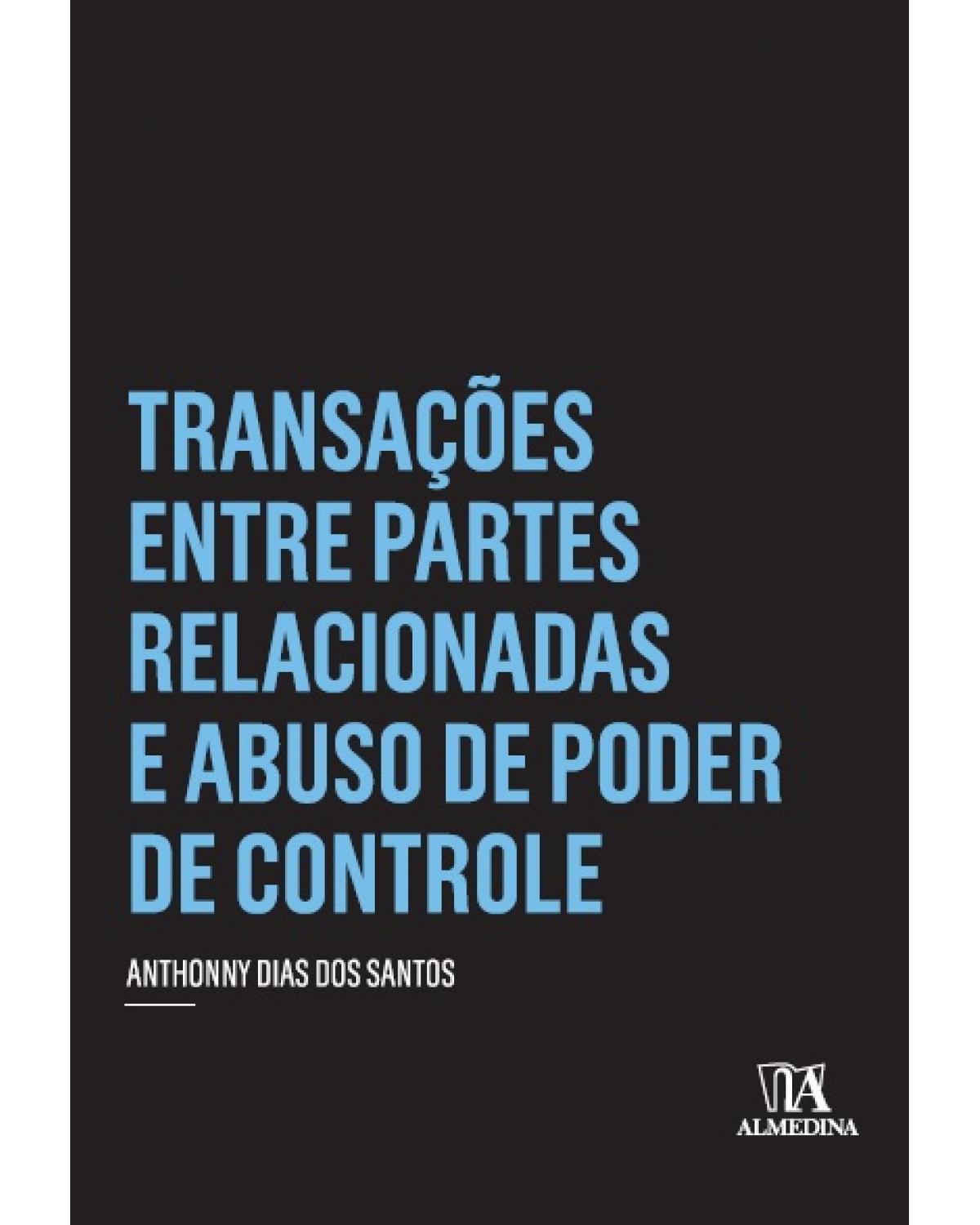 Transações entre partes relacionadas e abuso de poder de controle - 1ª Edição | 2011