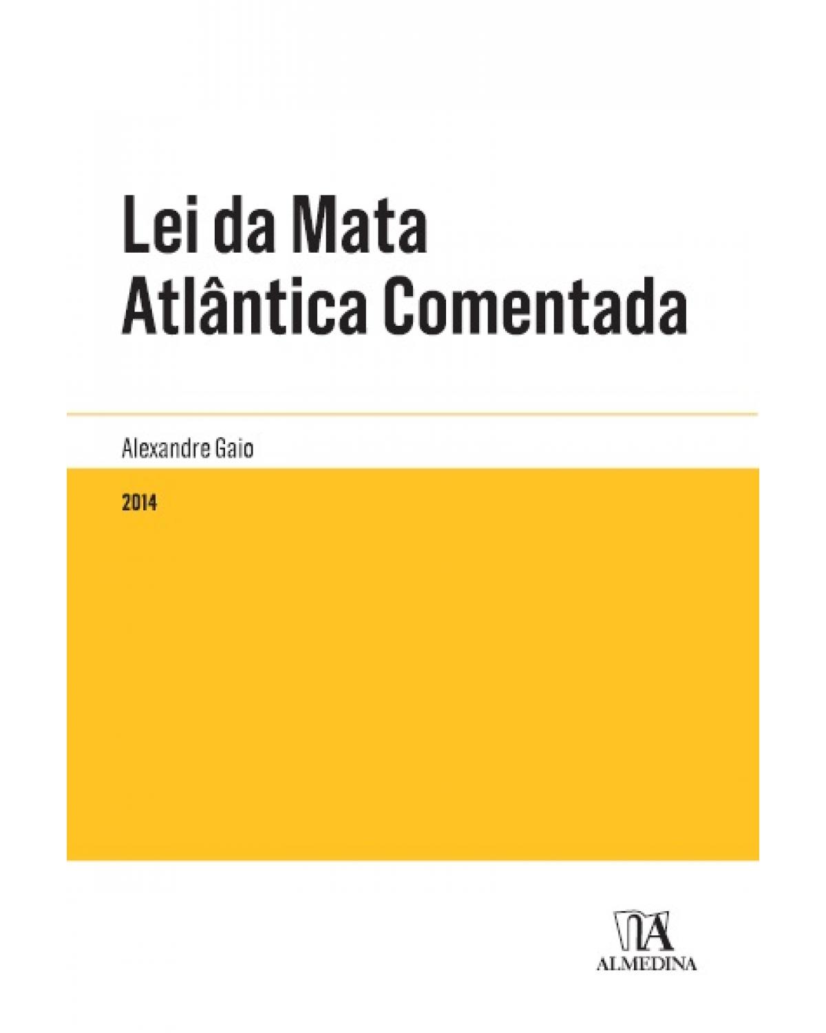 Lei da mata atlântica comentada - 1ª Edição | 2014