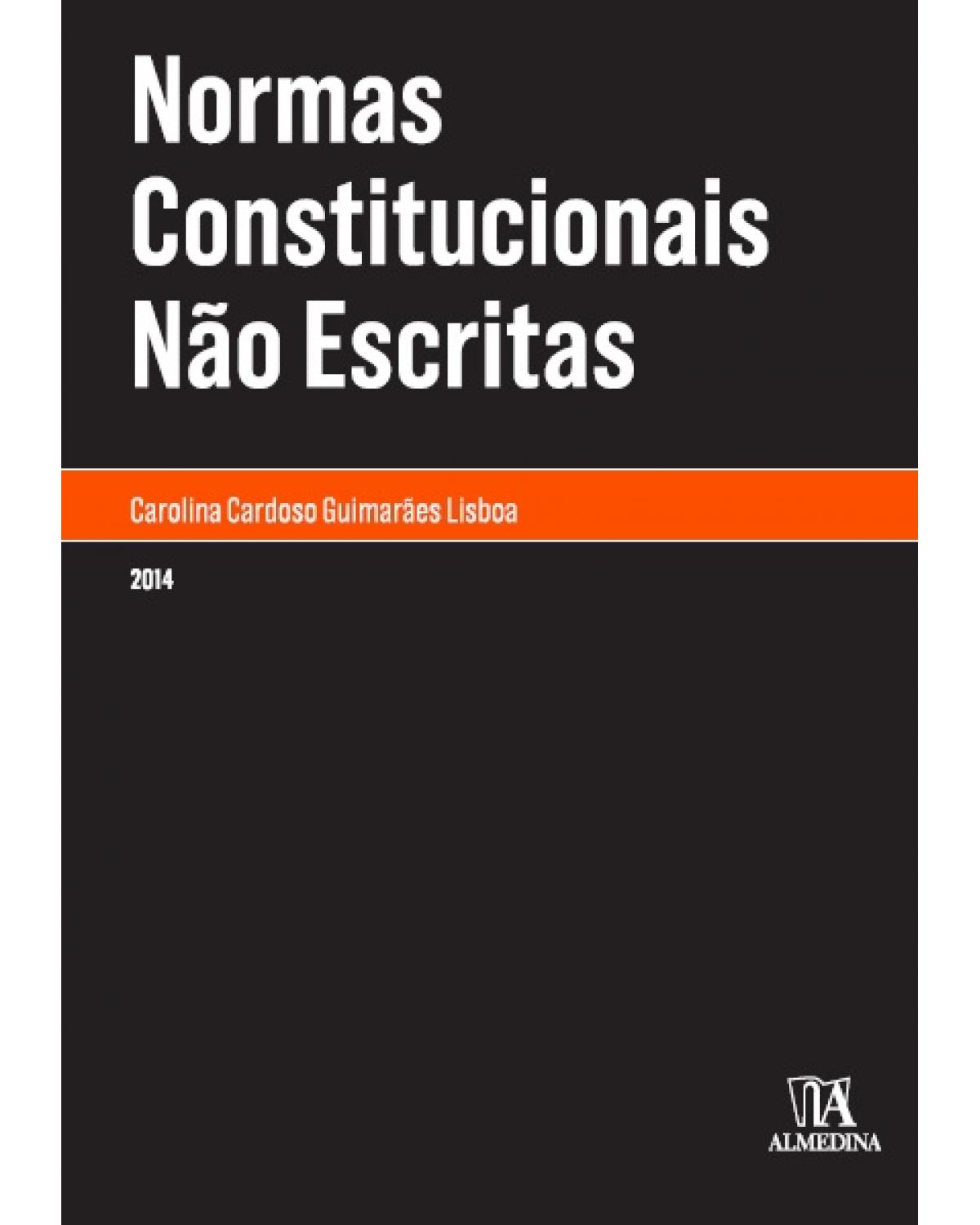 Normas constitucionais não escritas - 1ª Edição | 2014