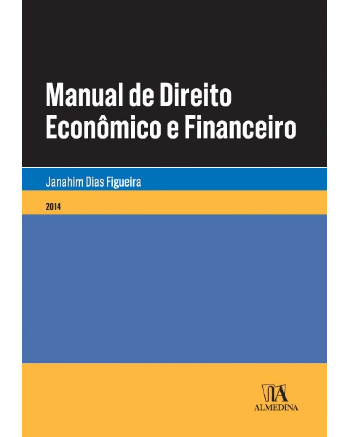 Manual de direito econômico e financeiro - 1ª Edição | 2014