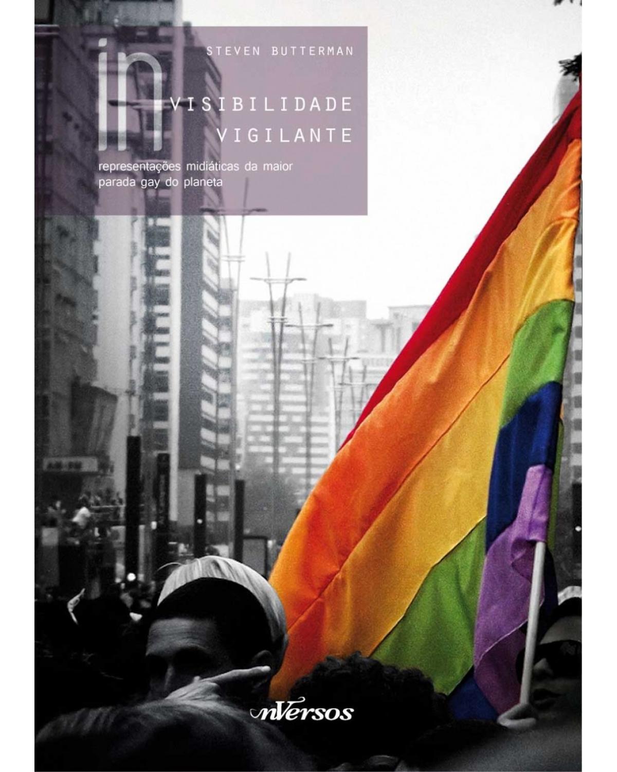 (In)visibilidade vigilante - Representações midiáticas da maior parada gay do planeta - 1ª Edição | 2012