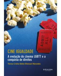 Cine igualdade: a evolução do cinema LGBTT e a conquista de direitos - 1ª Edição | 2013