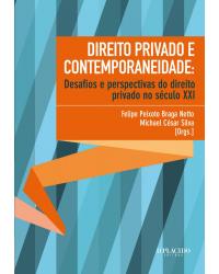 Direito privado e contemporaneidade: Desafios e perspectivas do direito privado no século XXI - 1ª Edição