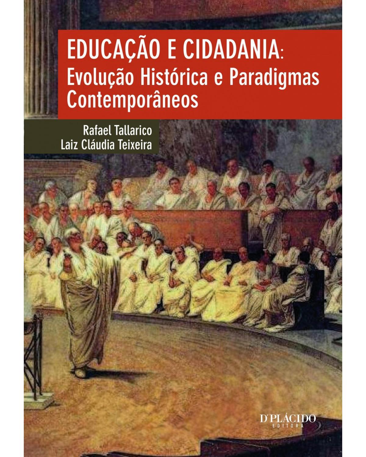 Educação e cidadania - evolução histórica e paradigmas contemporâneos - 1ª Edição | 2014