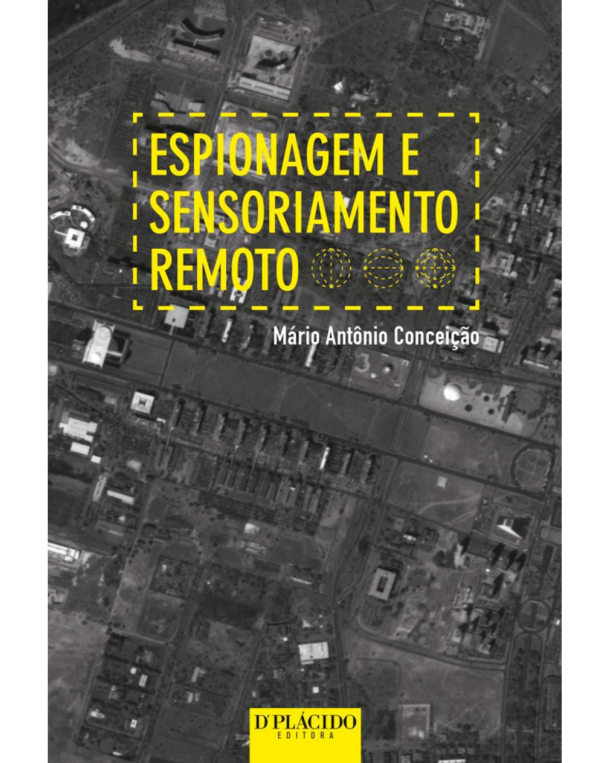 Espionagem e sensoriamento remoto - 1ª Edição | 2016