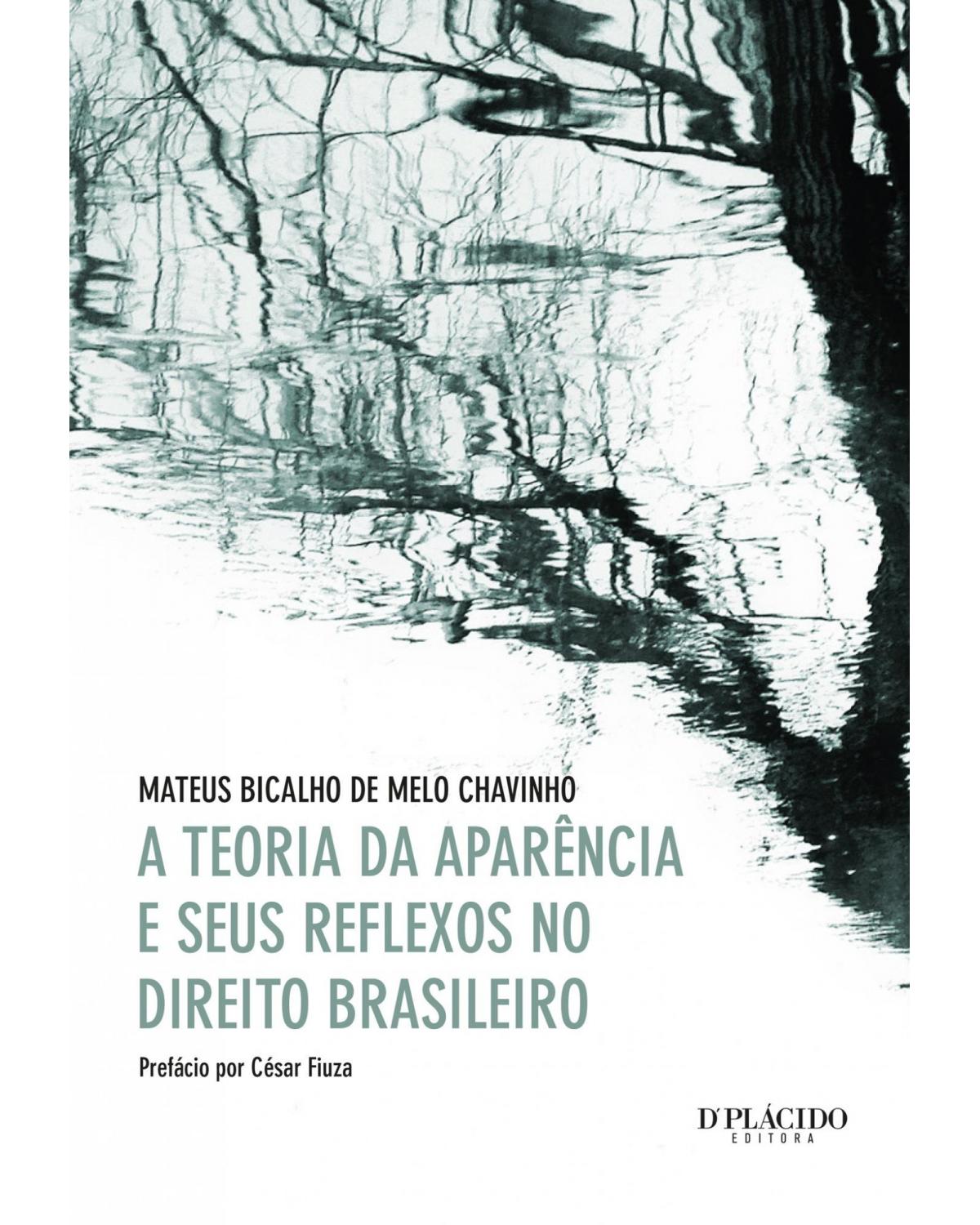 A teoria da aparência e seus reflexos no direito brasileiro - 1ª Edição | 2014