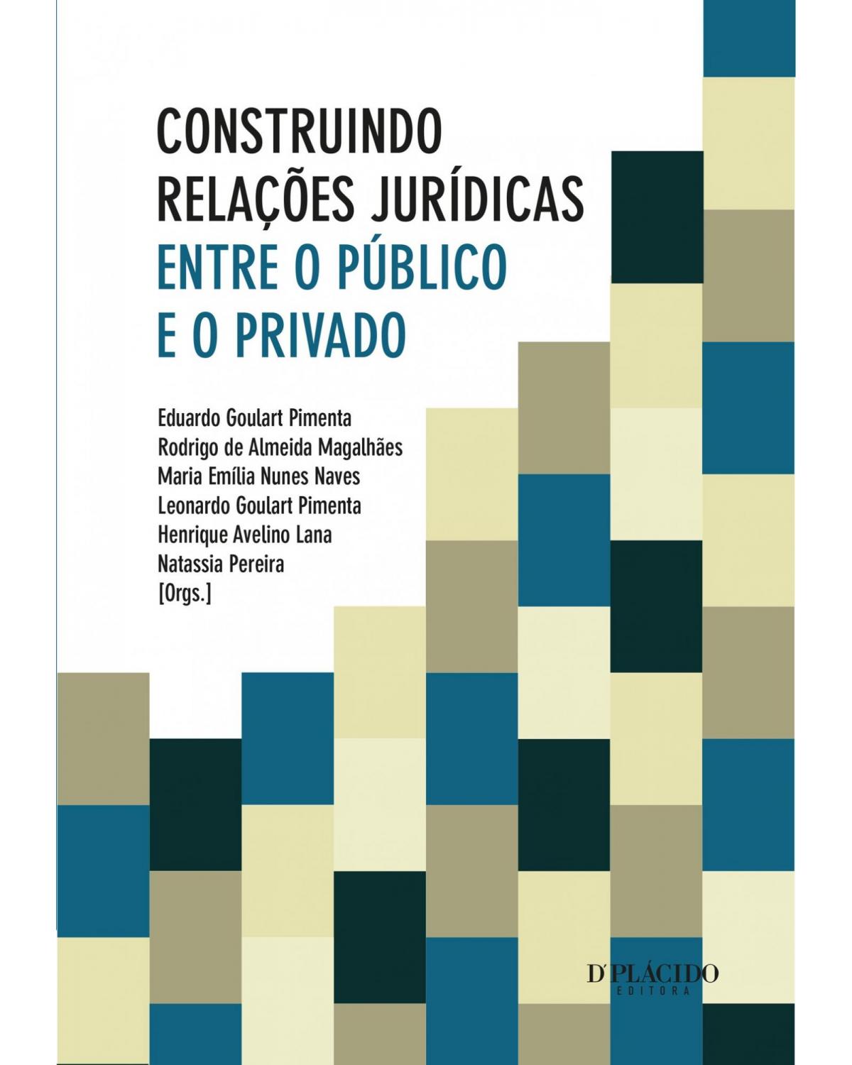 Construindo relações jurídicas entre o público e o privado - 1ª Edição | 2014