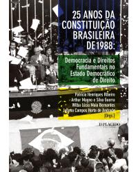 25 anos da Constituição Brasileira de 1988 - democracia e direitos fundamentais no Estado democrático de direito - 1ª Edição | 2013
