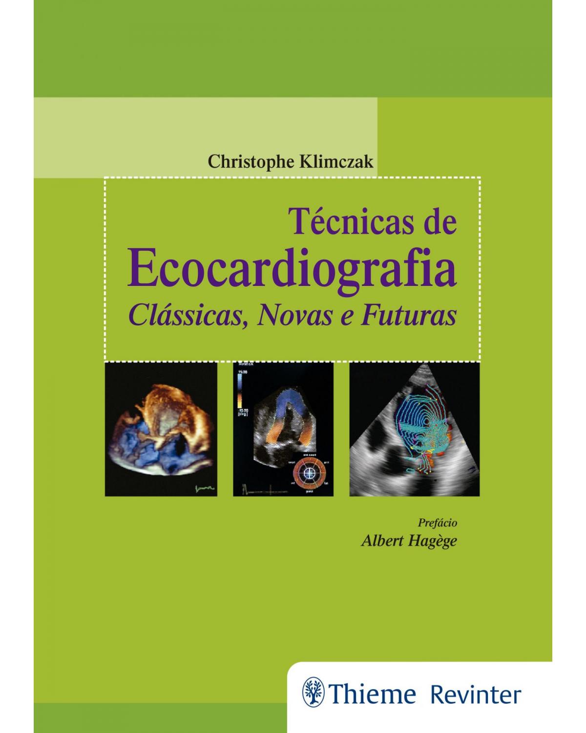 Técnicas de Ecocardiografia - Clássicas, Novas e Futuras - 1ª Edição | 2017