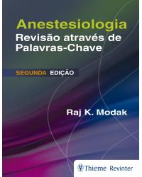 Anestesiologia - Revisão Através de Palavras-Chave - 2ª Edição | 2017