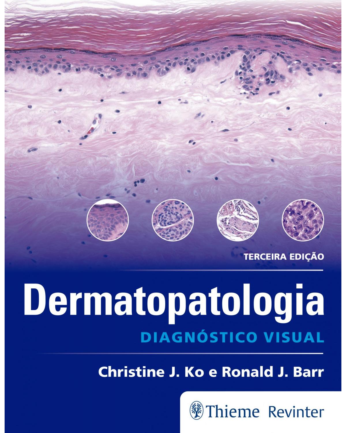 Dermatopatologia - Diagnóstico Visual - 3ª Edição | 2017