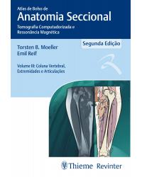Atlas de Bolso de Anatomia Seccional - Volume 3: Tomografia Computadorizada e Ressonância Magnética - Coluna Vertebral, Extremidades e Articulações - 1ª Edição | 2018