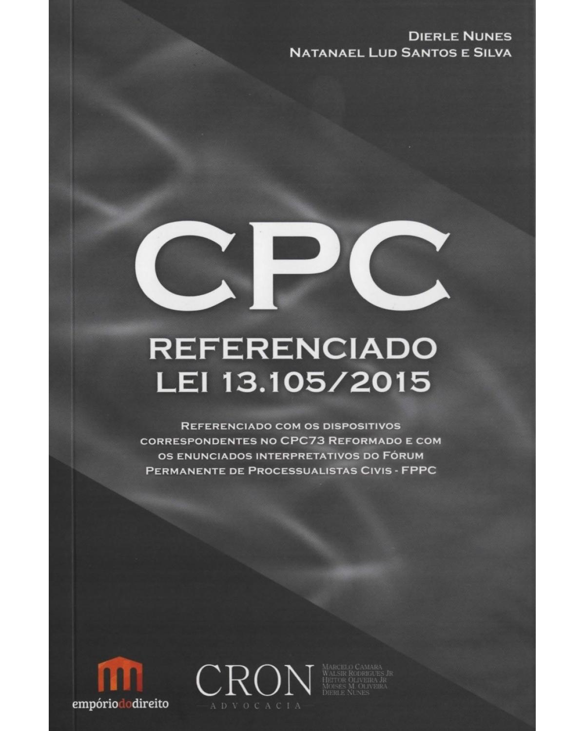 CPC referenciado - Lei 13.105/2015 - 1ª Edição | 2015