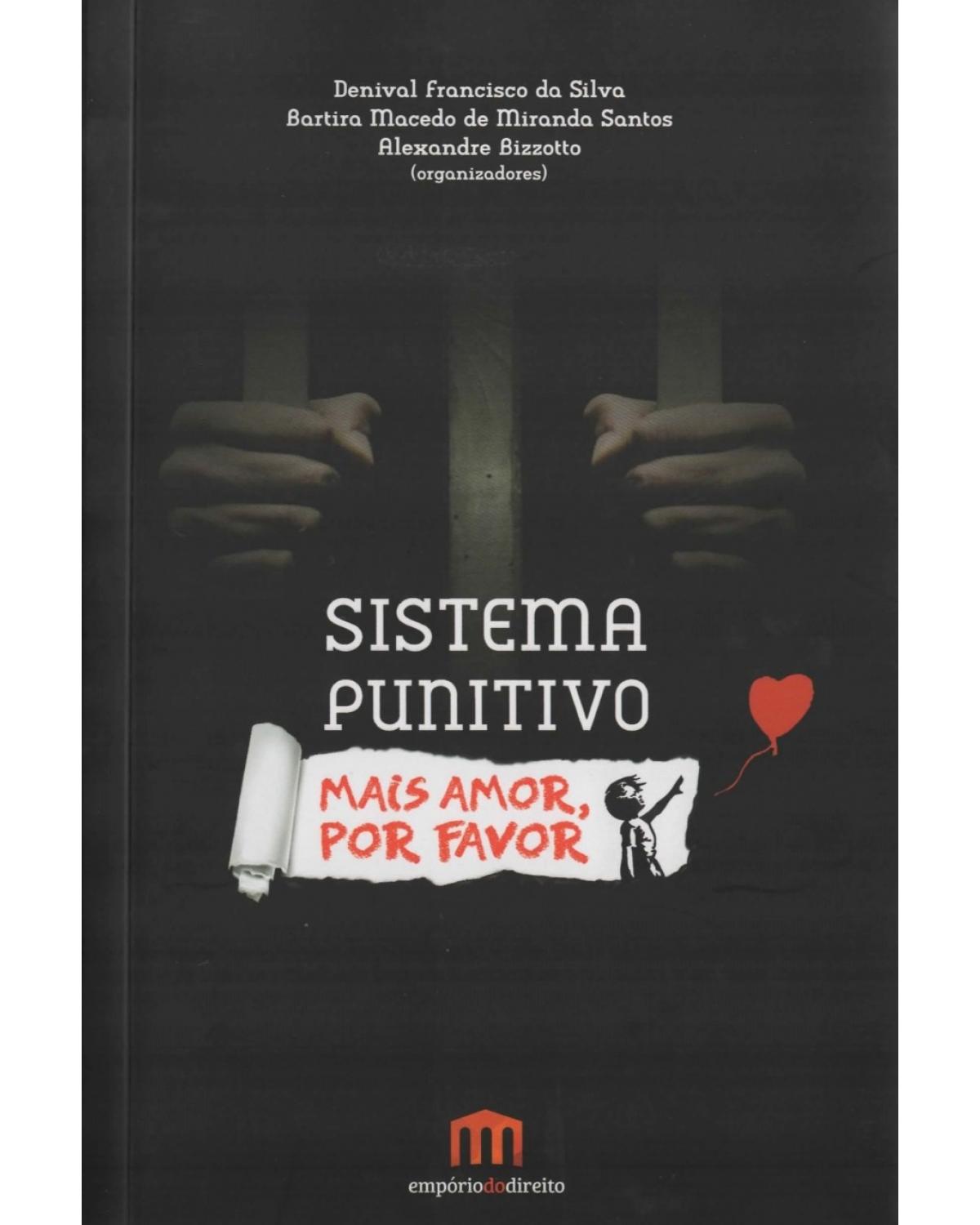 Sistema punitivo: mais amor, por favor! - 1ª Edição | 2015