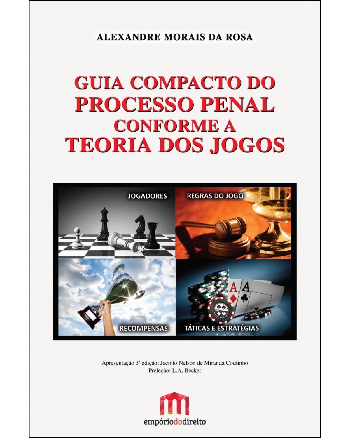 Guia compacto do processo penal conforme a teoria dos jogos - 3ª Edição | 2016