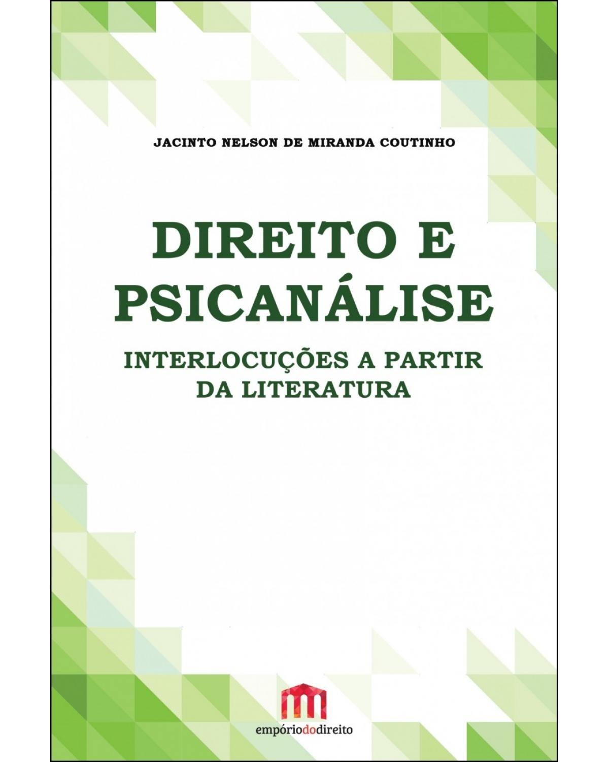 Direito e psicanálise: Interlocuções a partir da literatura - 1ª Edição | 2016