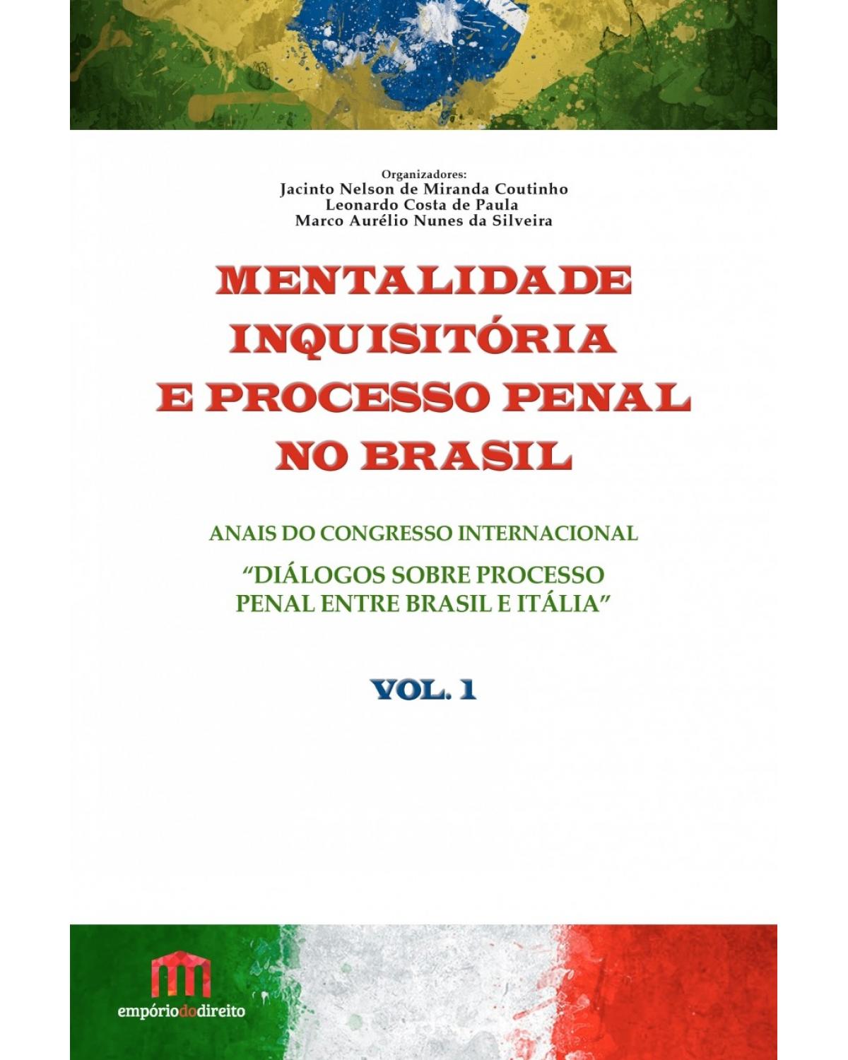 Mentalidade inquisitória e processo penal no Brasil - Volume 1:  - 1ª Edição | 2016