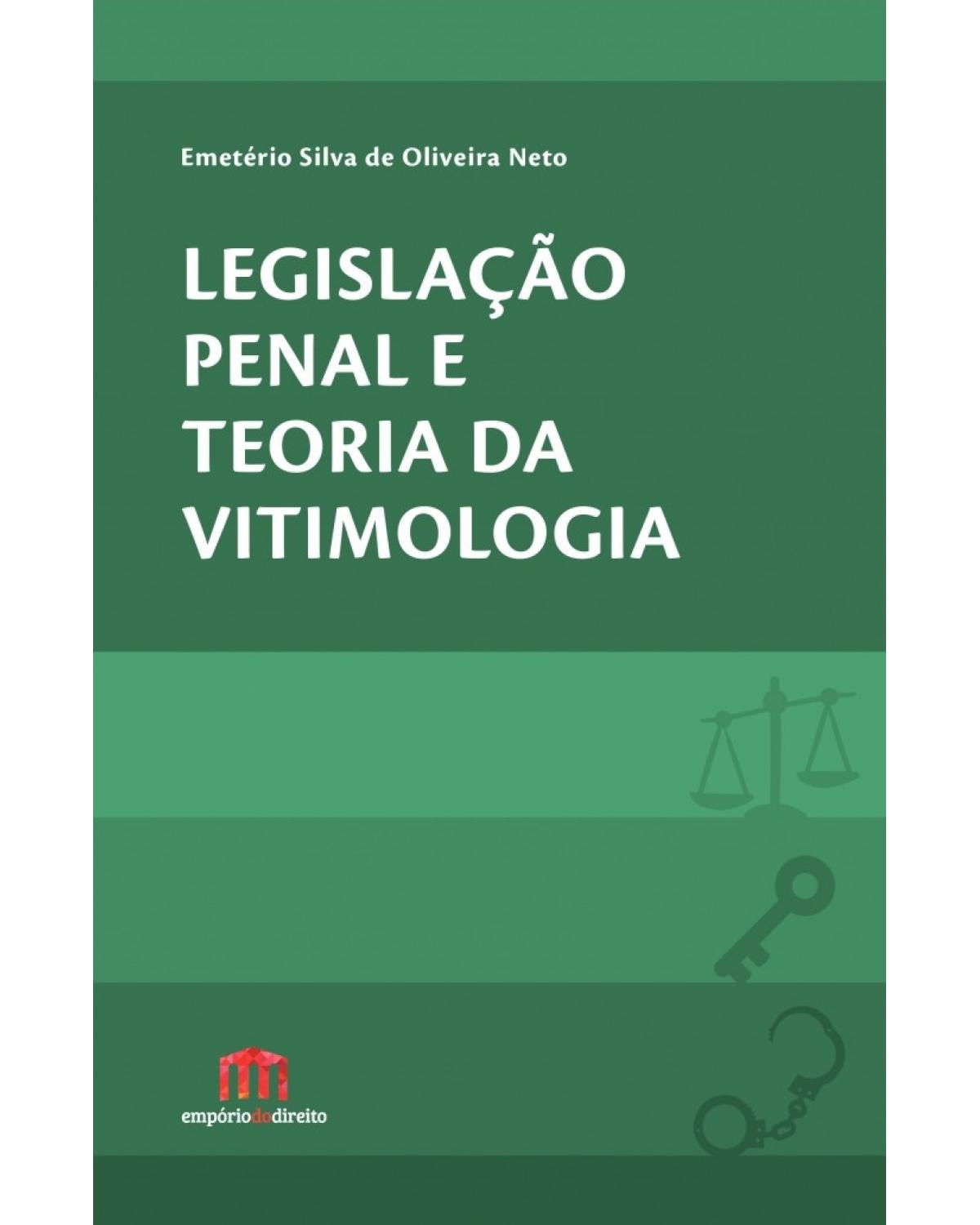 Legislação penal e teoria da vitimologia - 1ª Edição | 2016