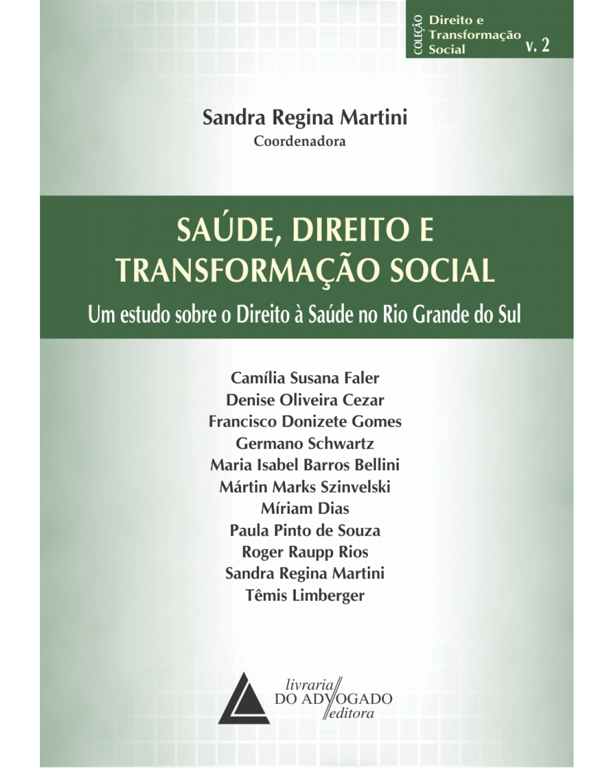 Saúde, direito e transformação social - Volume 2: Um estudo sobre o direito à saúde no Rio Grande do Sul - 1ª Edição | 2016