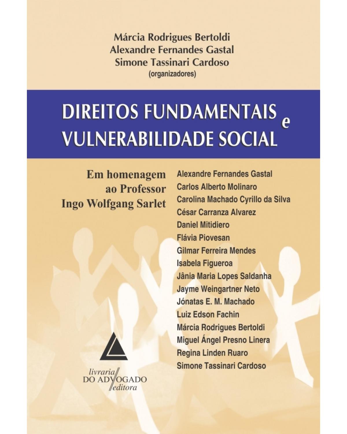 Direitos fundamentais e vulnerabilidade social: Em homenagem ao professor Ingo Wolfgang Sarlet - 1ª Edição | 2016