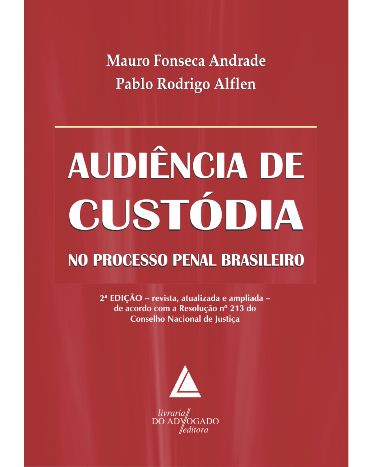 Audiência de custódia no processo penal brasileiro - 2ª Edição