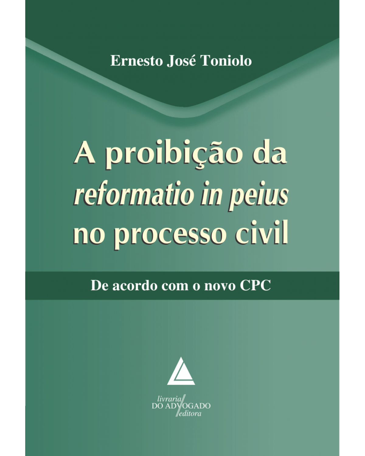 A proibição da reformatio in peius no processo civil - 1ª Edição | 2016
