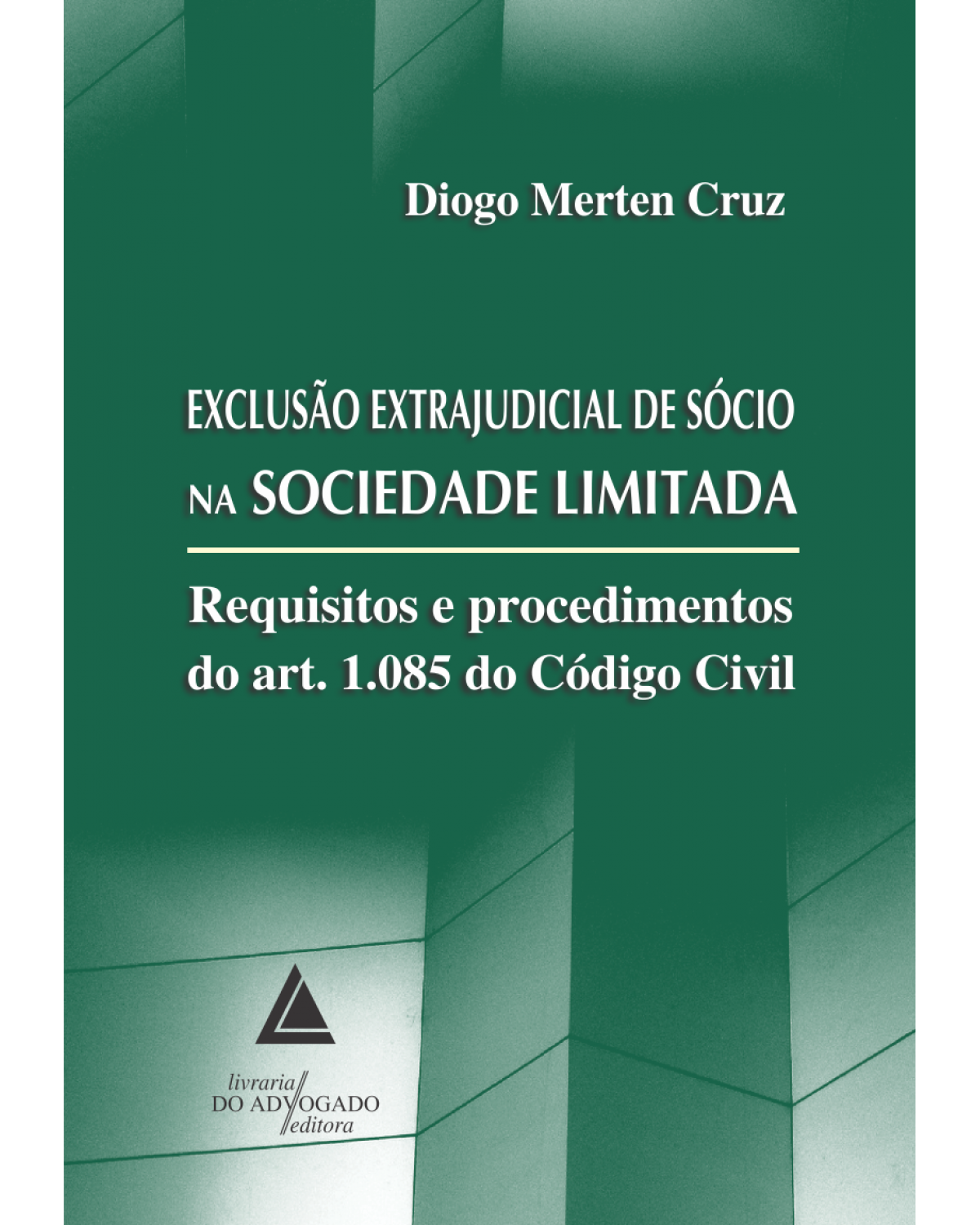 Exclusão extrajudicial de sócio na sociedade limitada - 1ª Edição | 2016