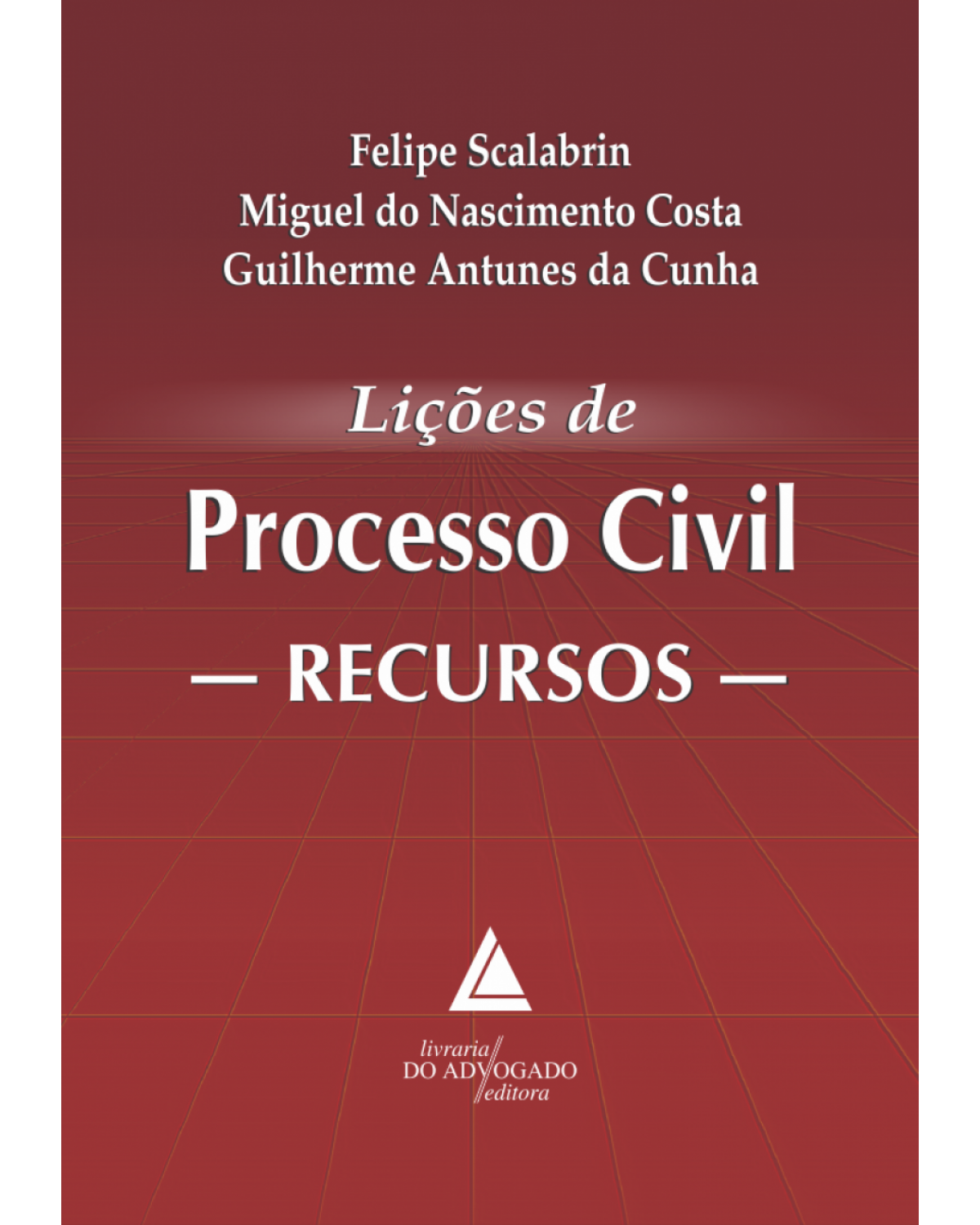 Lições de processo civil: recursos - 1ª Edição | 2017