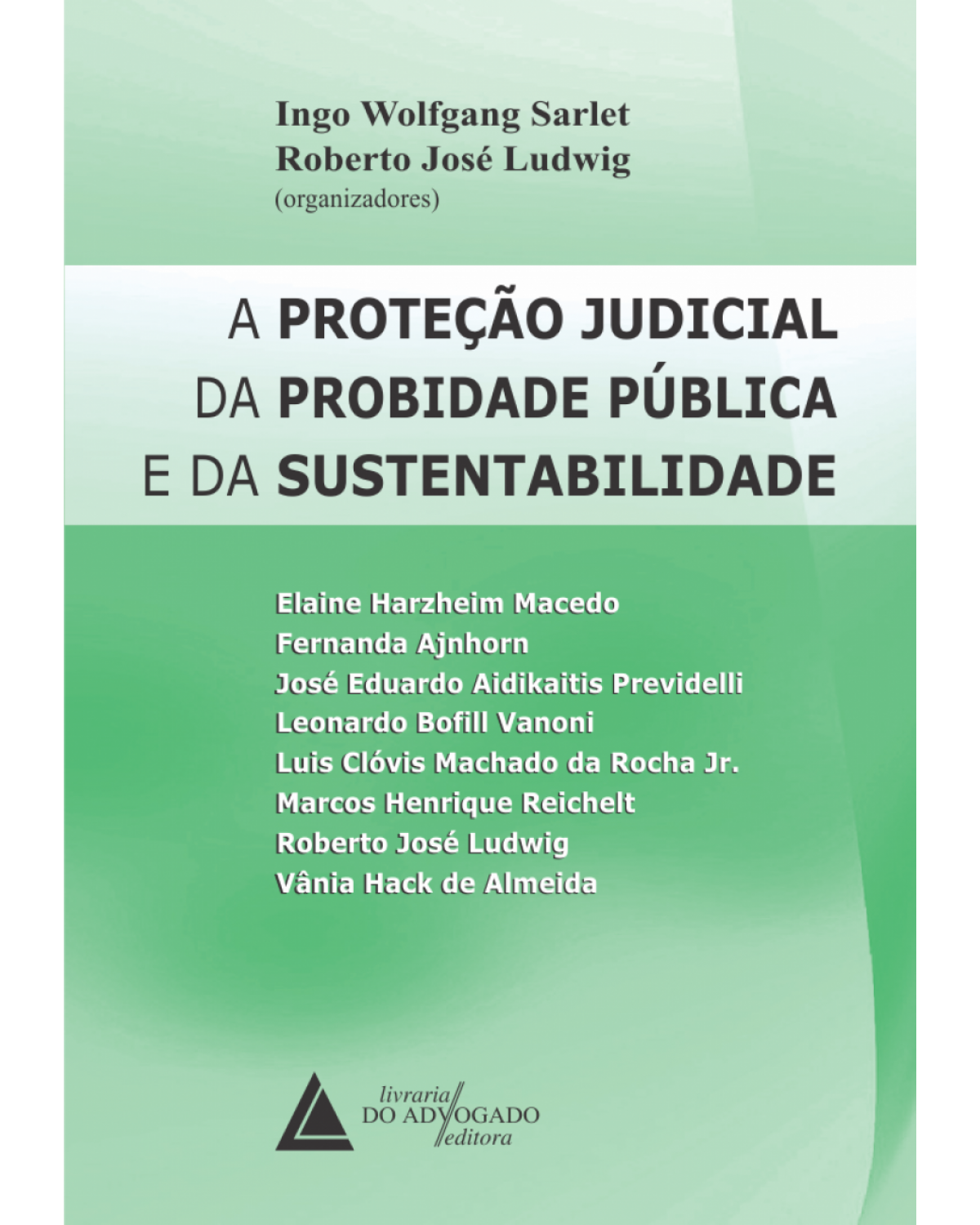 A proteção judicial da probidade pública e da sustentabilidade - 1ª Edição | 2017