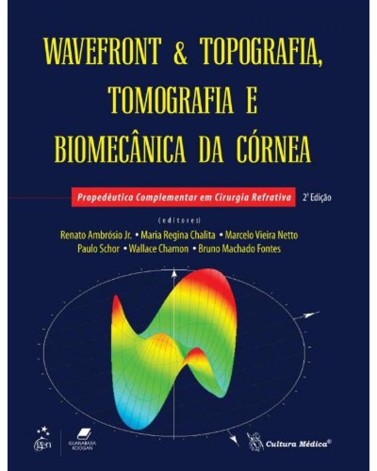Wavefront e topografia, tomografia e biomecânica da córnea - Propedêutica complementar em cirurgia refrativa - 2ª Edição | 2013