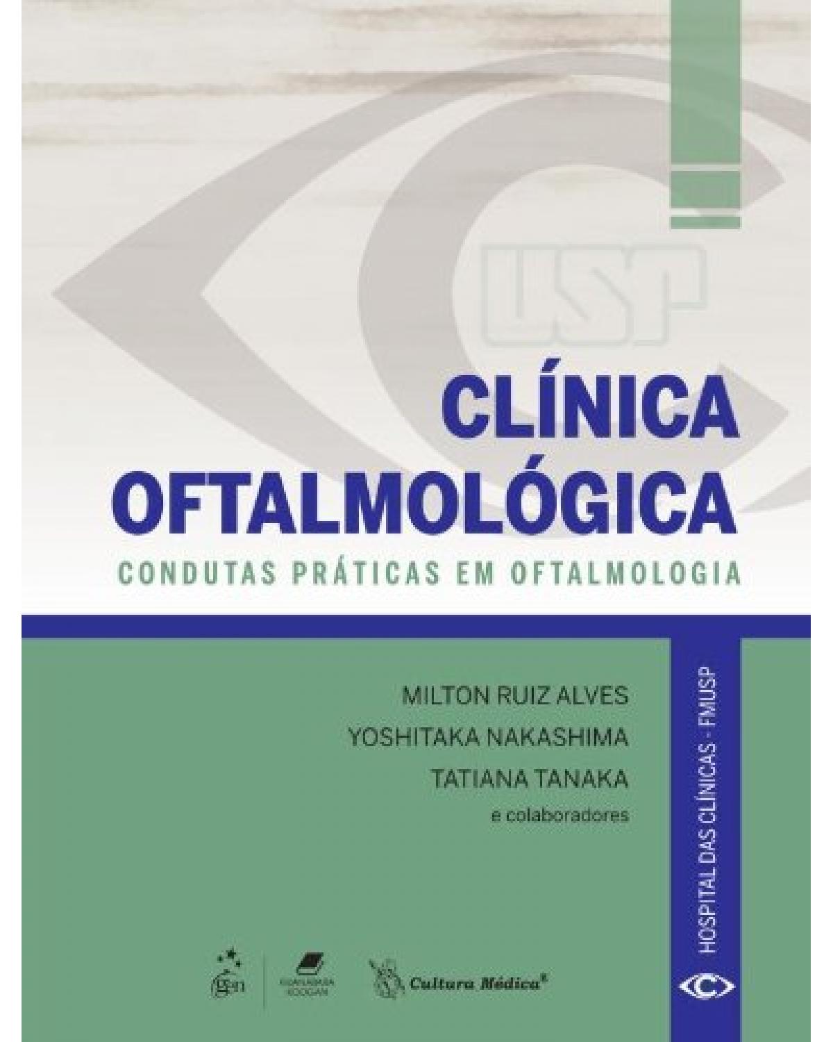 Clínica oftalmológica - Condutas práticas em oftalmologia - 1ª Edição | 2013