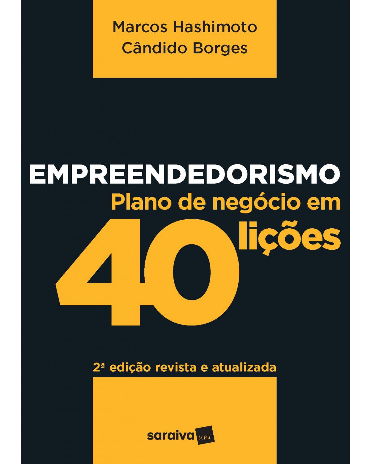 Empreendedorismo - Plano de negócio em 40 lições - 2ª Edição | 2019