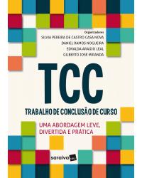 TCC - Trabalho de conclusão de curso - uma abordagem leve, divertida e prática - 1ª Edição | 2020