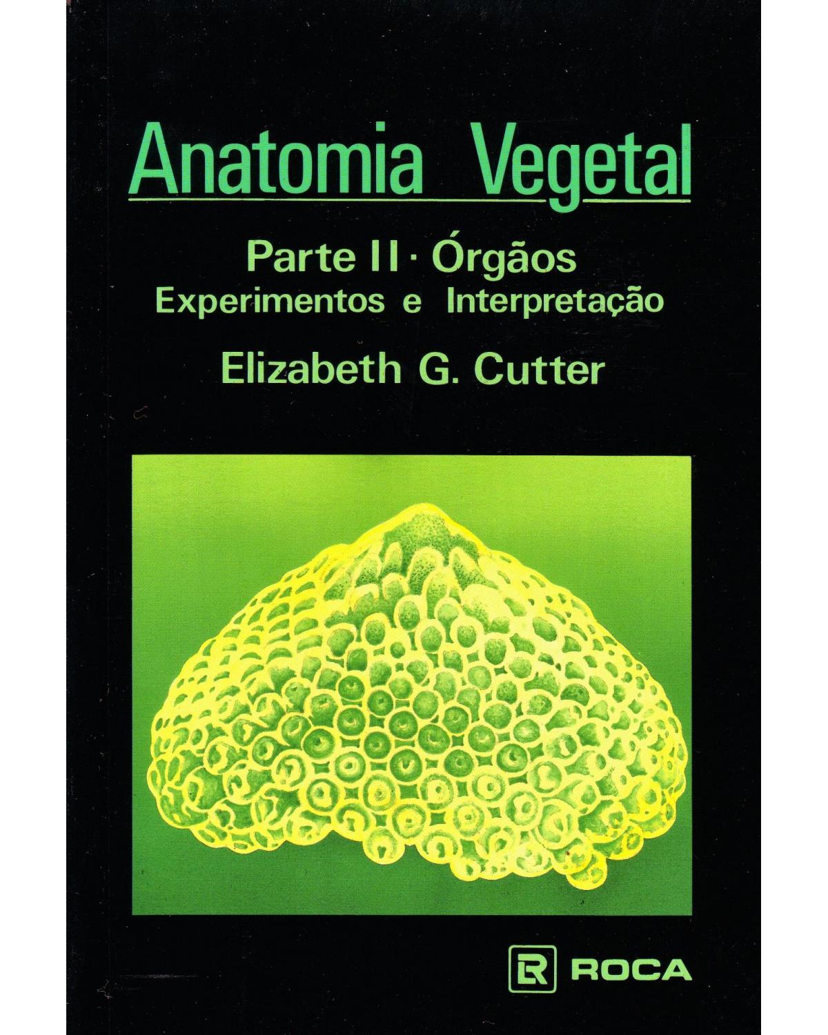 Anatomia vegetal - Parte II - Órgãos - Experimentos e interpretação - 1ª Edição | 2004