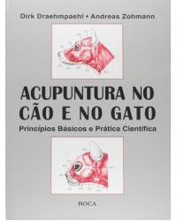 Acupuntura no cão e no gato - Princípios básicos e prática científica - 1ª Edição | 1997